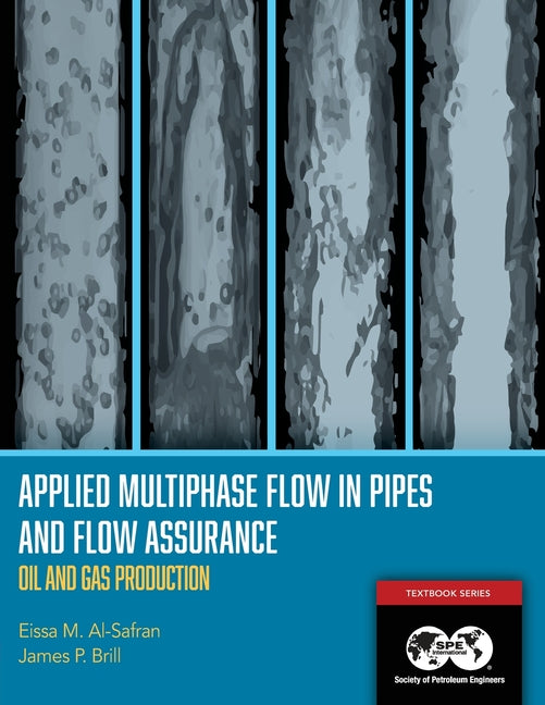 Applied Multiphase Flow in Pipes and Flow Assurance - Oil and Gas Production: Textbook 14 - Ingram