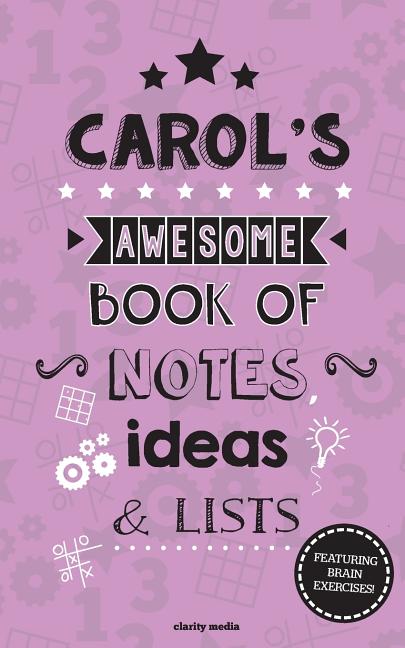 Carol's Awesome Book Of Notes, Lists & Ideas: Featuring brain exercises! - Ingram