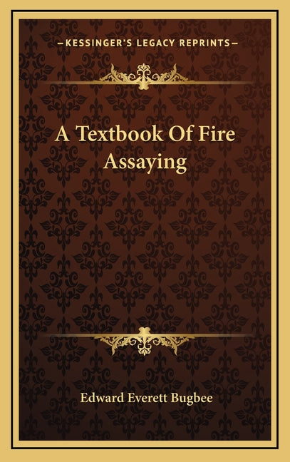 Textbook Of Fire Assaying - Ingram