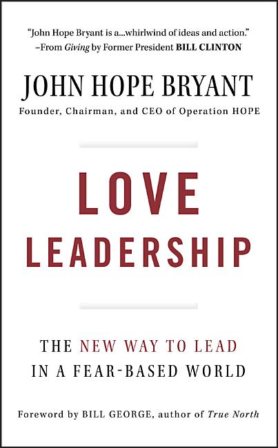 Love Leadership: The New Way to Lead in a Fear-Based World - Ingram