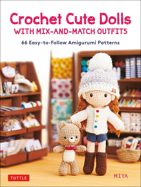 Crochet Cute Dolls with Mix-And-Match Outfits: 66 Adorable Amigurumi Patterns - Ingram