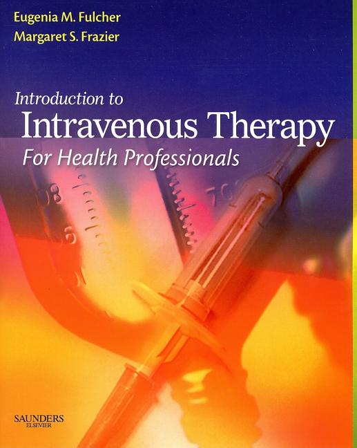 Introduction to Intravenous Therapy for Health Professionals - Ingram