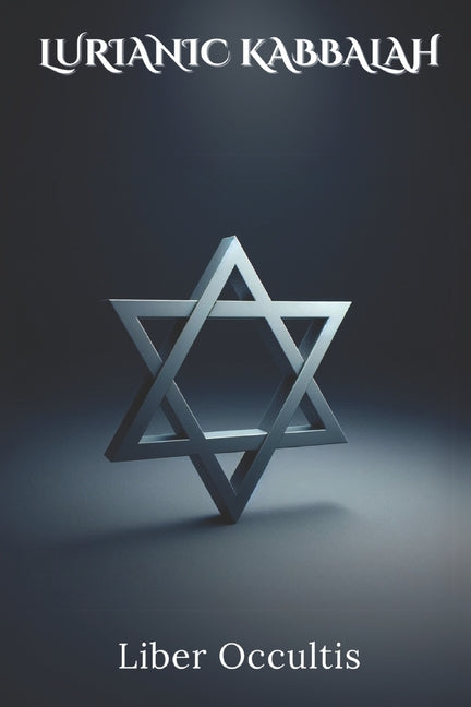 Lurianic Kabbalah: The Teachings of Isaac Luria - Ingram