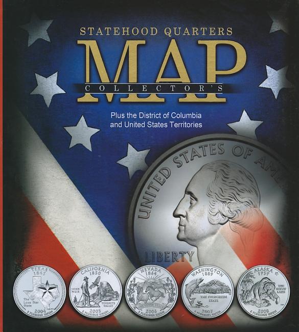 Statehood Quarters Collector's Map: Plus the District of Columbia and United States Territories - Ingram