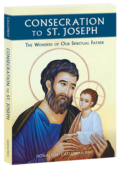 Consecration to St. Joseph: The Wonders of Our Spiritual Father - Ingram