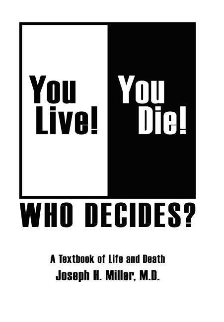 You Live! You Die! Who Decides?: A Textbook of Life and Death - Ingram