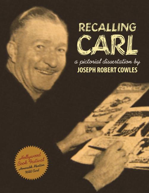 Recalling Carl: Essays and images regarding the world's most prolific best-selling storyteller and master cartoonist. - Ingram