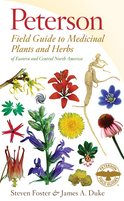 Peterson Field Guide to Medicinal Plants & Herbs of Eastern & Central N. America: Third Edition - Ingram