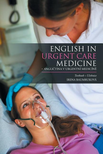 English in Urgent Care Medicine - Angličtina v urgentní medicíně: Textbook - Učebnice - Ingram
