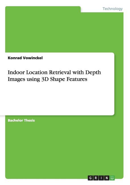 Indoor Location Retrieval with Depth Images using 3D Shape Features - Ingram