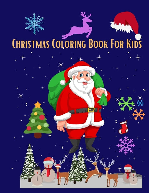 Christmas Coloring Book For Kids: Christmas festivity book featuring Santa Claus, reindeers and more - Ingram