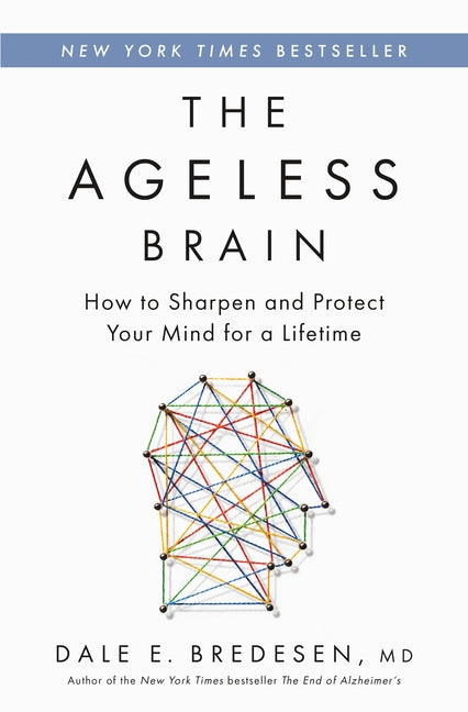 Ageless Brain: How to Sharpen and Protect Your Mind for a Lifetime - Ingram