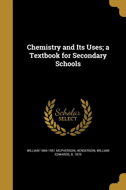 Chemistry and Its Uses; a Textbook for Secondary Schools - Ingram