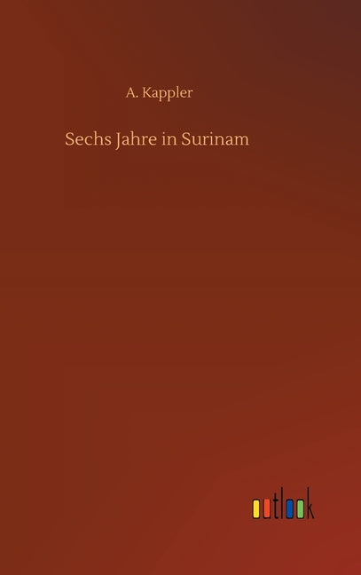 Sechs Jahre in Surinam - Ingram
