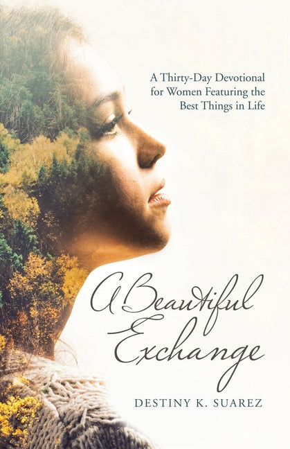 Beautiful Exchange: A Thirty-Day Devotional for Women Featuring the Best Things in Life - Ingram