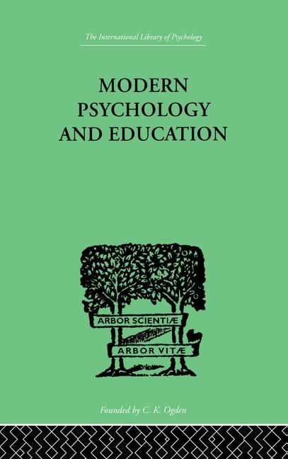 Modern Psychology And Education: A TEXT-BOOK OF PSYCHOLOGY FOR STUDENTS IN TRAINING COLLEGES and - Ingram
