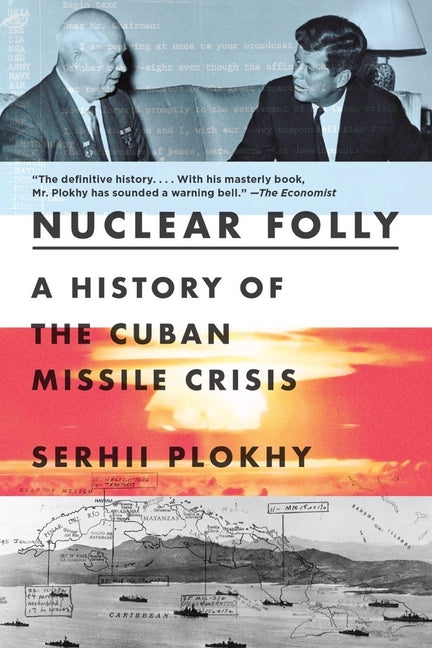 Nuclear Folly: A History of the Cuban Missile Crisis - Ingram
