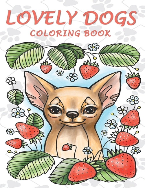 Lovely Dogs Coloring Book: An Adult Coloring Book Featuring 50 Charming and Relaxing Dog Designs - Ingram
