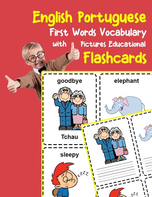 English Portuguese First Words Vocabulary with Pictures Educational Flashcards: Fun flash cards for infants babies baby child preschool kindergarten t - Ingram