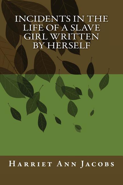 Incidents in the Life of a Slave Girl Written by Herself - Ingram