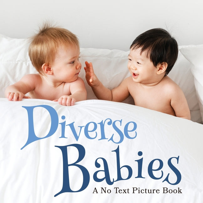 Diverse Babies, A No Text Picture Book: A Calming Gift for Alzheimer Patients and Senior Citizens Living With Dementia - Ingram