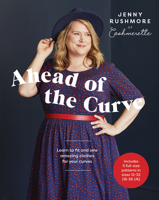 Ahead of the Curve: Learn to Fit and Sew Amazing Clothes for Your Curves - Ingram