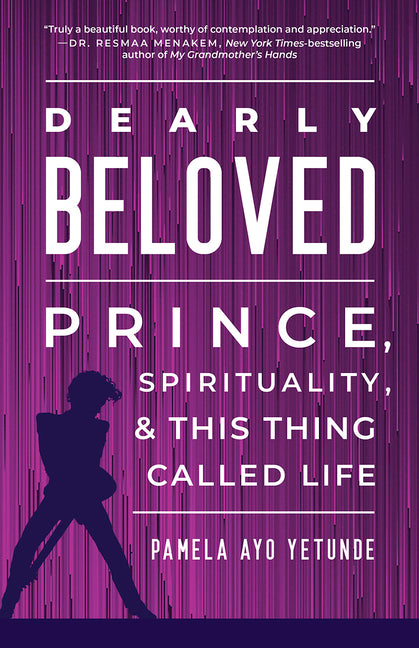 Dearly Beloved: Prince, Spirituality, and This Thing Called Life - Ingram
