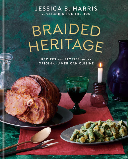 Braided Heritage: Recipes and Stories on the Origin of American Cuisine - Ingram