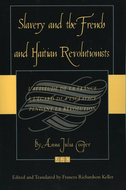 Slavery and the French and Haitian Revolutionists: L'attitude de la France a l'egard de l'esclavage pendant la revolution - Ingram