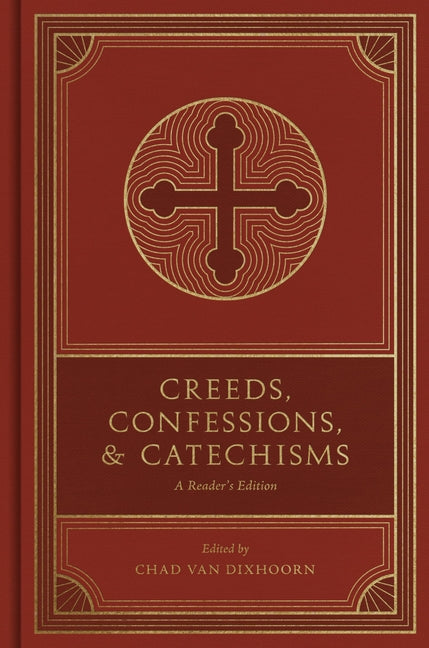 Creeds, Confessions, and Catechisms: A Reader's Edition - Ingram