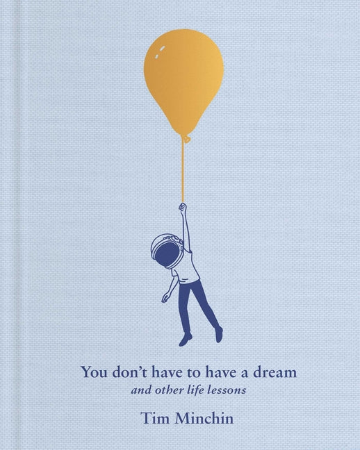 You Don't Have to Have a Dream: And Other Life Lessons - Ingram