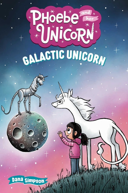 Galactic Unicorn: Another Phoebe and Her Unicorn Adventure Volume 22 - Ingram