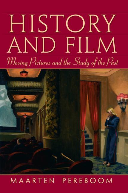 History and Film: Moving Pictures and the Study of the Past - Ingram