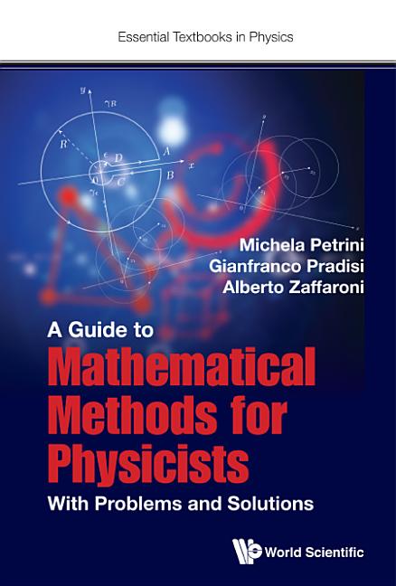 Guide to Mathematical Methods for Physicists, A: With Problems and Solutions - Ingram