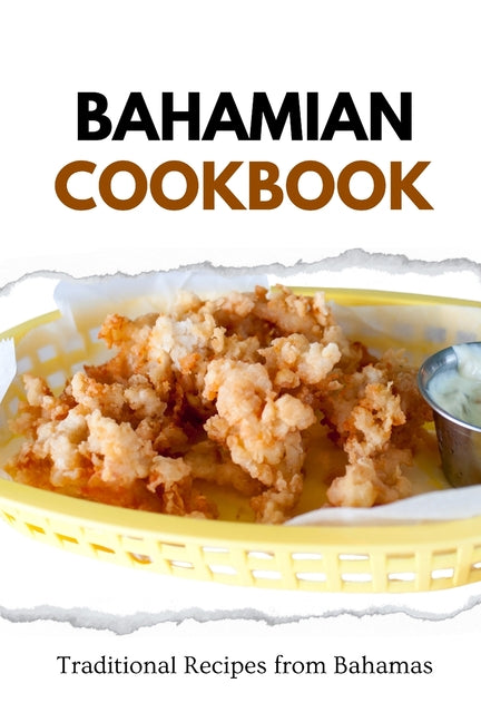 Bahamian Cookbook: Traditional Recipes from Bahamas - Ingram