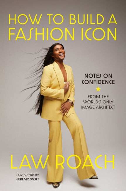 How to Build a Fashion Icon: Notes on Confidence from the World's Only Image Architect - Ingram