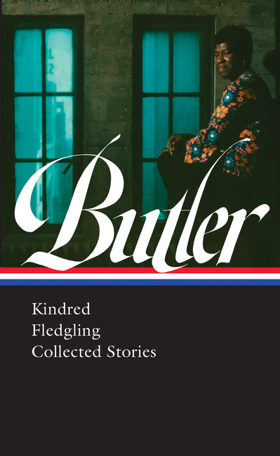 Octavia E. Butler: Kindred, Fledgling, Collected Stories (Loa #338) - Ingram