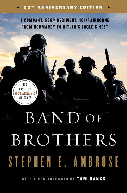 Band of Brothers: E Company, 506th Regiment, 101st Airborne from Normandy to Hitler's Eagle's Nest - Ingram