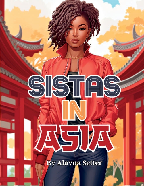 Sistas In Asia: A Grayscale Vacation Coloring Book Featuring Fabulous Black Women on Holiday (A Rnate) - Ingram