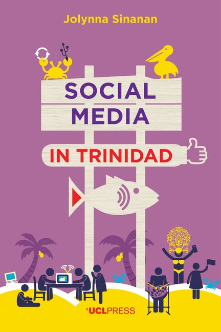 Social Media in Trinidad: Values and Visibility - Ingram