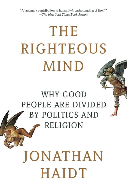 Righteous Mind: Why Good People Are Divided by Politics and Religion - Ingram
