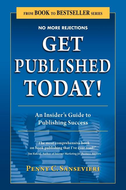 Get Published Today! an Insider's Guide to Publishing Success - Ingram