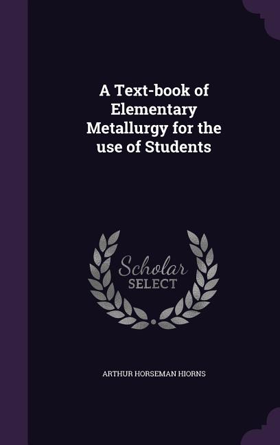 Text-book of Elementary Metallurgy for the use of Students - Ingram
