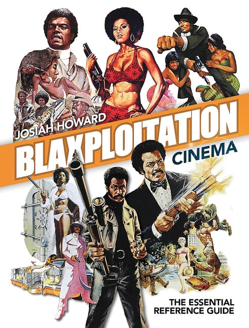 Blaxploitation Cinema: The Essential Reference Guide (Revised) - Ingram