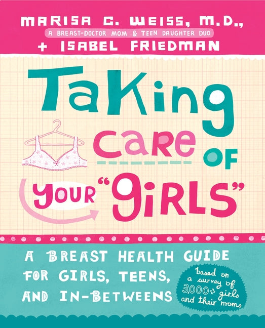 Taking Care of Your "Girls": A Breast Health Guide for Girls, Teens, and In-Betweens - Ingram