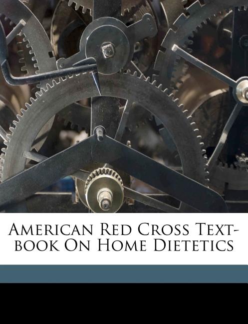 American Red cross text-book on home dietetics - Ingram