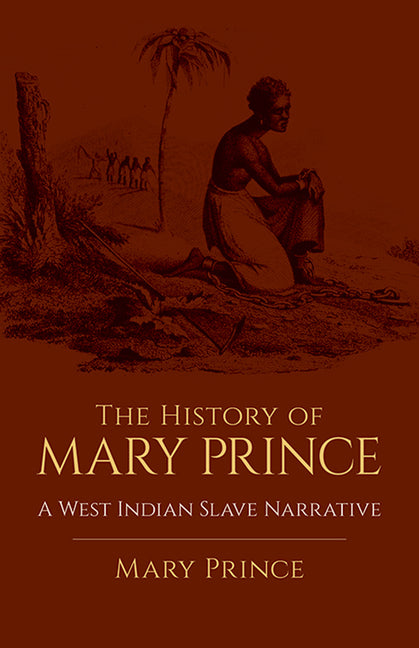 History of Mary Prince: A West Indian Slave Narrative - Ingram