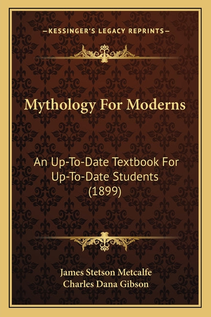 Mythology For Moderns: An Up-To-Date Textbook For Up-To-Date Students (1899) - Ingram
