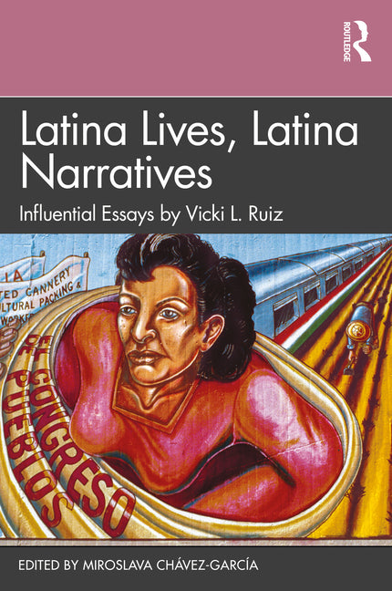 Latina Lives, Latina Narratives: Influential Essays by Vicki L. Ruiz - Ingram