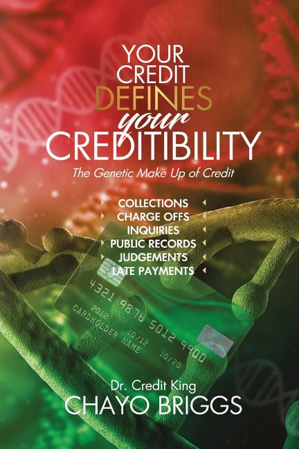 Your Credit Defines Your Creditability: The Genetic Make-Up Credit - Ingram